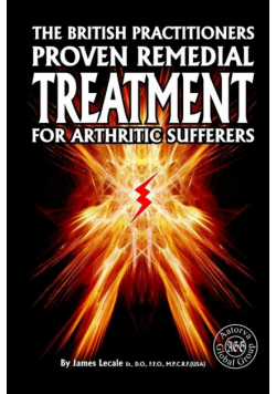 The British Practitioners Proven Remedial Treatment for Arthritic Sufferers