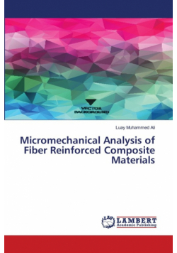 Micromechanical Analysis of Fiber Reinforced Composite Materials