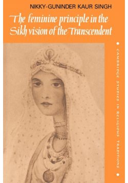 The Feminine Principle in the Sikh Vision of the Transcendent