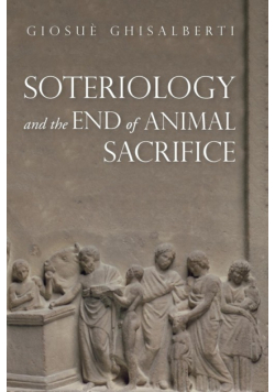 Soteriology and the End of Animal Sacrifice