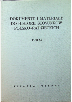 Dokumenty i materiały do historii stosunków polsko radzieckich tom XI