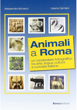 Animali a Roma Un vocabolario fotografico tra arte lingua e cultura Libro