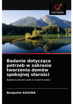 Badanie dotyczące potrzeb w zakresie tworzenia domów spokojnej starości