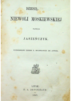 Dziesięć lat niewoli moskiewskiej 1867 r.