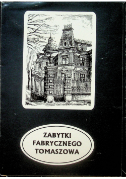 Zabytki fabrycznego Tomaszowa