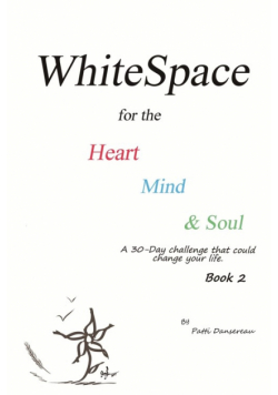 WhiteSpace for the Heart, Mind, and Soul   Book 2