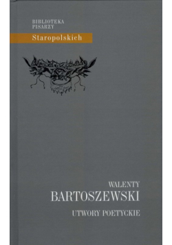 Utwory poetyckie Walenty Bartoszewski