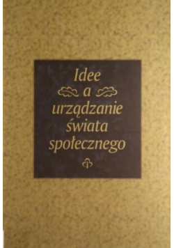 Idee a urządzanie świata społecznego