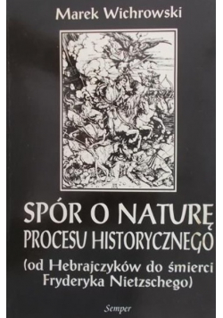 Spór o naturze procesu historycznego