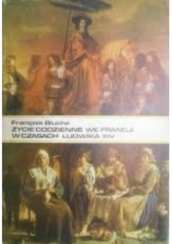 Życie codzienne we Francji w czasach Ludwika XIV