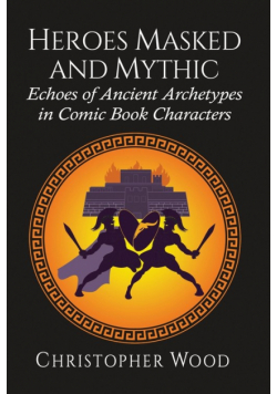 Heroes Masked and Mythic