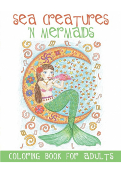 Sea Creatures 'n Mermaids Coloring Book for Adults