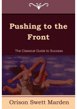 Pushing to the Front (the Complete Volume; Part 1 & 2)