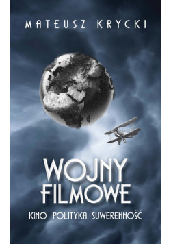 Wojny filmowe. Kino. Polityka. Suwerenność