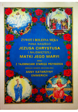 Żywot i Bolesna Męka Pana Naszego Jezusa Chrystusa i Najświętszej Matki Jego Maryi tom 2