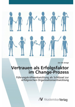 Vertrauen als Erfolgsfaktor im Change-Prozess