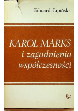 Karol Marks i zagadnienia współczesności