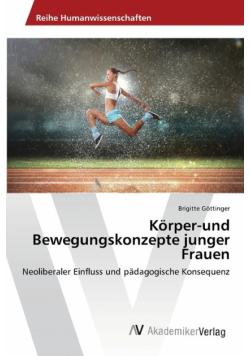 Körper-und Bewegungskonzepte junger Frauen
