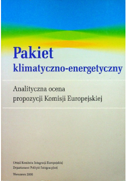 Pakiet klimatyczno energetyczny Analityczna ocena propozycji Komisji Europejskiej