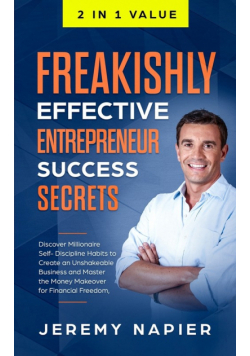 Freakishly Effective Entrepreneur Success Secrets