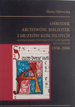 Ośrodek archiwów, bibliotek i muzeów kościelnych 1956-2006