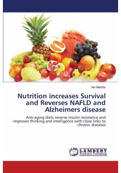 Nutrition increases Survival and Reverses NAFLD and Alzheimers disease