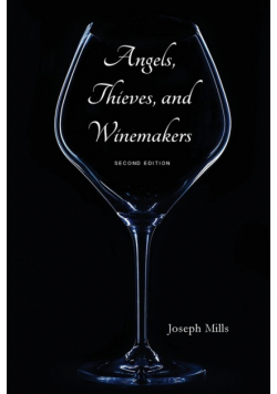 Angels, Thieves, and Winemakers (Second Edition)