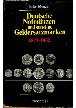 Deutsche Notmunzen und sonstige Geldersatzmarken 1873 - 1932