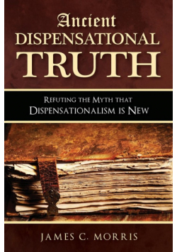 Ancient Dispensational Truth