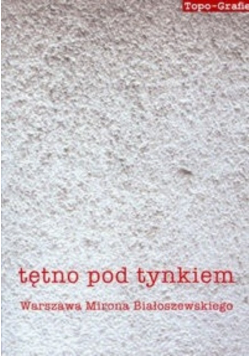 Tętno pod tynkiem Warszawa Mirona Białoszewskiego