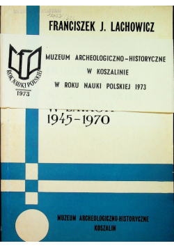 Dorobek archeologii koszalińskiej w latach 1945 - 1970