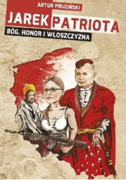 Jarek Patriota Bóg honor i włoszczyzna