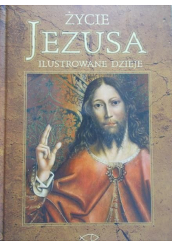 Życie Jezusa Ilustrowane dzieje