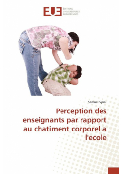 Perception des enseignants par rapport au chatiment corporel a l'ecole