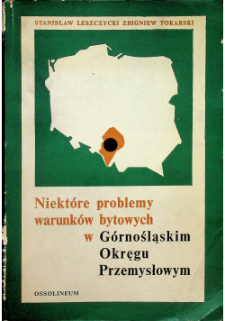Niektóre problemy warunków bytowych w Górnośląskim Okręgu Przemysłowym