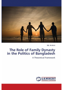 The Role of Family Dynasty in the Politics of Bangladesh