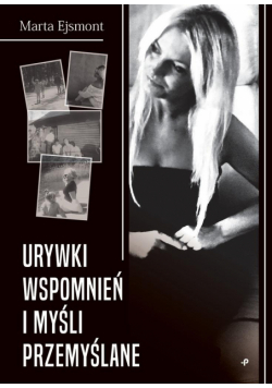 Urywki wspomnień i myśli przemyślane