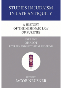 A History of the Mishnaic Law of Purities, Part 5