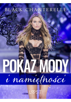 Pokaz mody i namiętności – opowiadanie erotyczne