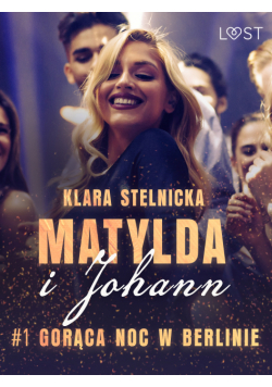 Matylda i Johann 1: Gorąca noc w Berlinie – opowiadanie erotyczne