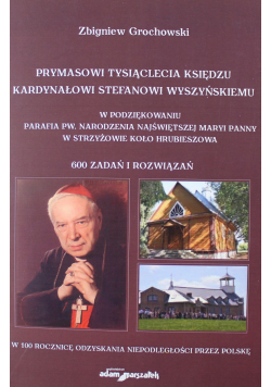 Prymasowi Tysiąclecia księdzu kardynałowi Stefanowi Wyszyńskiemu  Autograf Grochowskiego