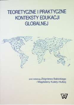 Teoretyczne i praktyczne konteksty edukacji globalnej