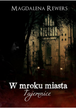 W mroku miasta. Tajemnice