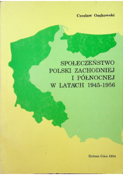 Społeczeństwo Polski zachodniej i północnej w latach 1945-1956