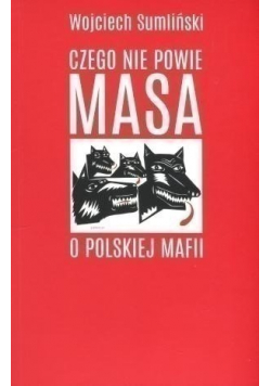 Czego nie powie Masa o polskiej mafii