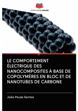 Le Comportement Électrique Des Nanocomposites À Base De Copolymères En Bloc Et De Nanotubes De Carbone