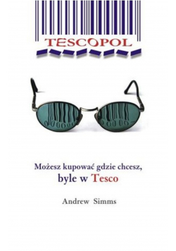Tescopol Możesz kupować gdzie chcesz byle w Tesco
