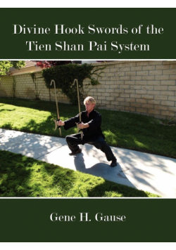 Divine Hook Swords of the Tien Shan Pai System