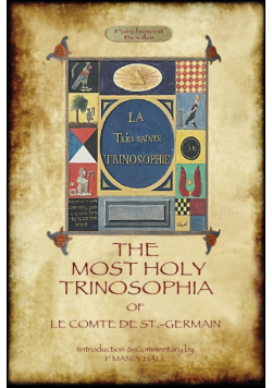 The Most Holy Trinosophia - with 24 additional illustrations, omitted from the original 1933 edition (Aziloth Books)