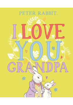 Peter Rabbit I Love You Grandpa